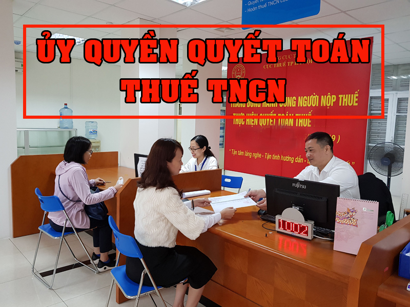 ủy quyền quyết toán thuế TNCN