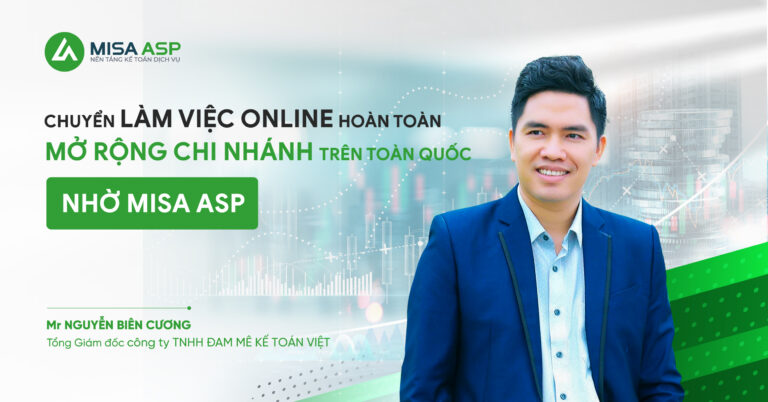 Tổng giám đốc Đam mê Kế toán Việt: Chuyển làm việc online hoàn toàn, mở rộng chi nhánh trên toàn quốc nhờ MISA ASP