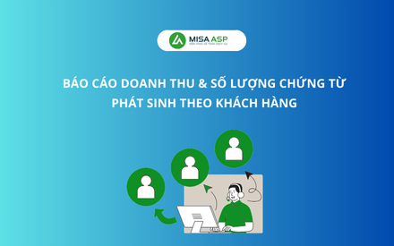 Báo cáo doanh thu và số lượng chứng từ phát sinh theo khách hàng