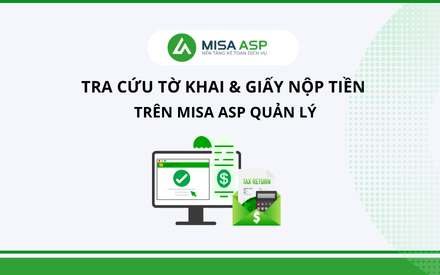 Tính năng tra cứu Tờ khai thuế và Giấy nộp tiền trên MISA ASP Quản lý