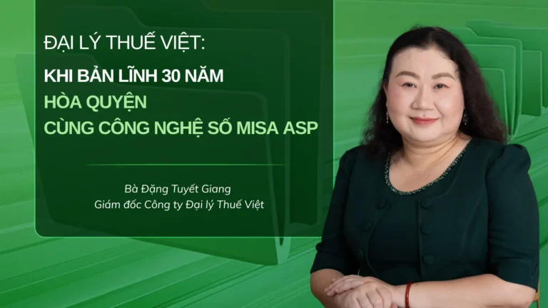 ĐẠI LÝ THUẾ VIỆT: KHI BẢN LĨNH 30 NĂM HÒA QUYỆN CÙNG CÔNG NGHỆ SỐ