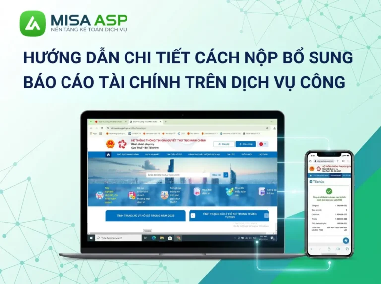 HƯỚNG DẪN CHI TIẾT CÁCH NỘP BỔ SUNG BÁO CÁO TÀI CHÍNH TRÊN DỊCH VỤ CÔNG & GIẢI PHÁP TỐI ƯU TỪ MISA ASP