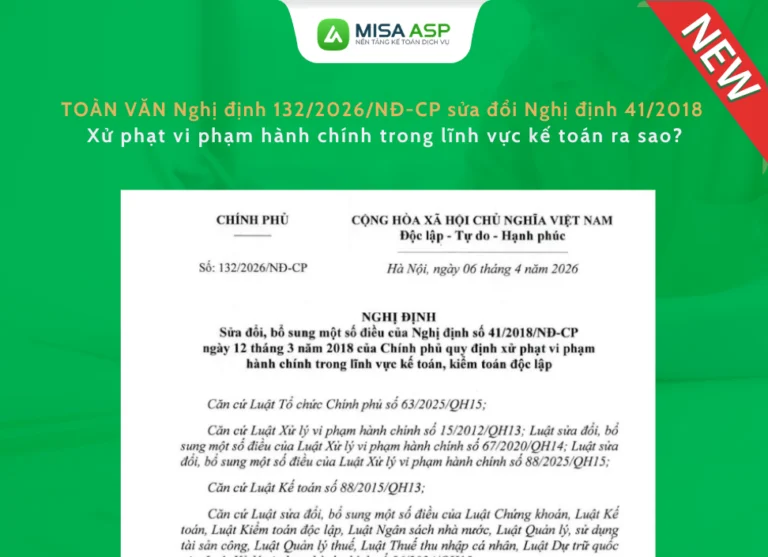 TOÀN VĂN Nghị định 132/2026/NĐ-CP sửa đổi Nghị định 41/2018 xử phạt vi phạm hành chính trong lĩnh vực kế toán ra sao?
