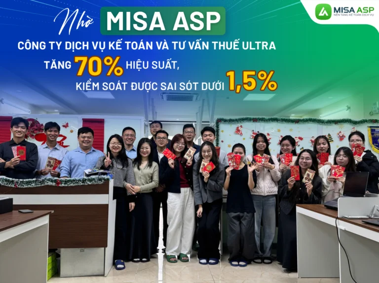 NHỜ MISA ASP, CÔNG TY DỊCH VỤ KẾ TOÁN VÀ TƯ VẤN THUẾ ULTRA TĂNG 70% HIỆU SUẤT VÀ KIỂM SOÁT ĐƯỢC SAI SÓT DƯỚI 1,5% 