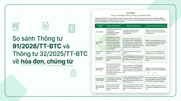 [MỚI NHẤT 2026] So sánh Thông tư 91/2026/TT-BTC và Thông tư 32/2025/TT-BTC về hóa đơn, chứng từ
