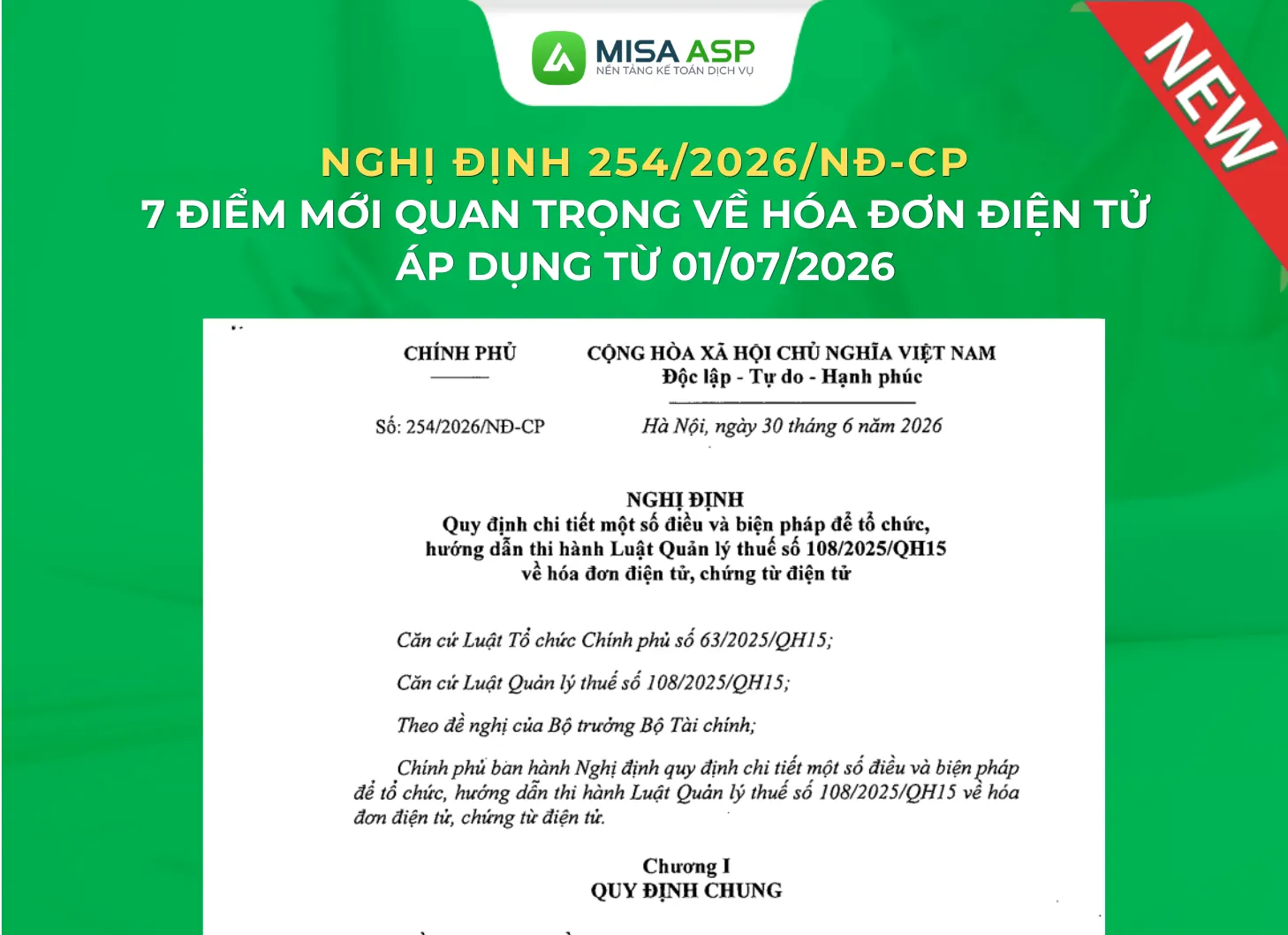 Nghị định 254/2026/NĐ-CP được Chính phủ ban hành ngày 30/06/2026 quy định chi tiết một số điều và biện pháp để tổ chức, hướng dẫn thi hành Luật Quản lý thuế số 108/2025/QH15 về hóa đơn điện tử, chứng từ điện tử 