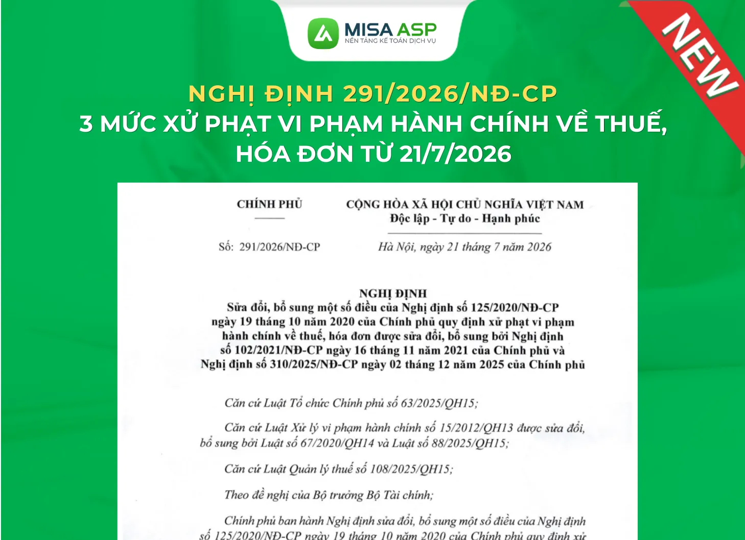 Nghị định 291/2026/NĐ-CP được Chính phủ ban hành ngày 21/07/2026, có hiệu lực ngay từ ngày ký, mang đến những bổ sung đặc biệt quan trọng về chế tài xử phạt đối với người nộp thuế và các tổ chức, cá nhân có liên quan.
