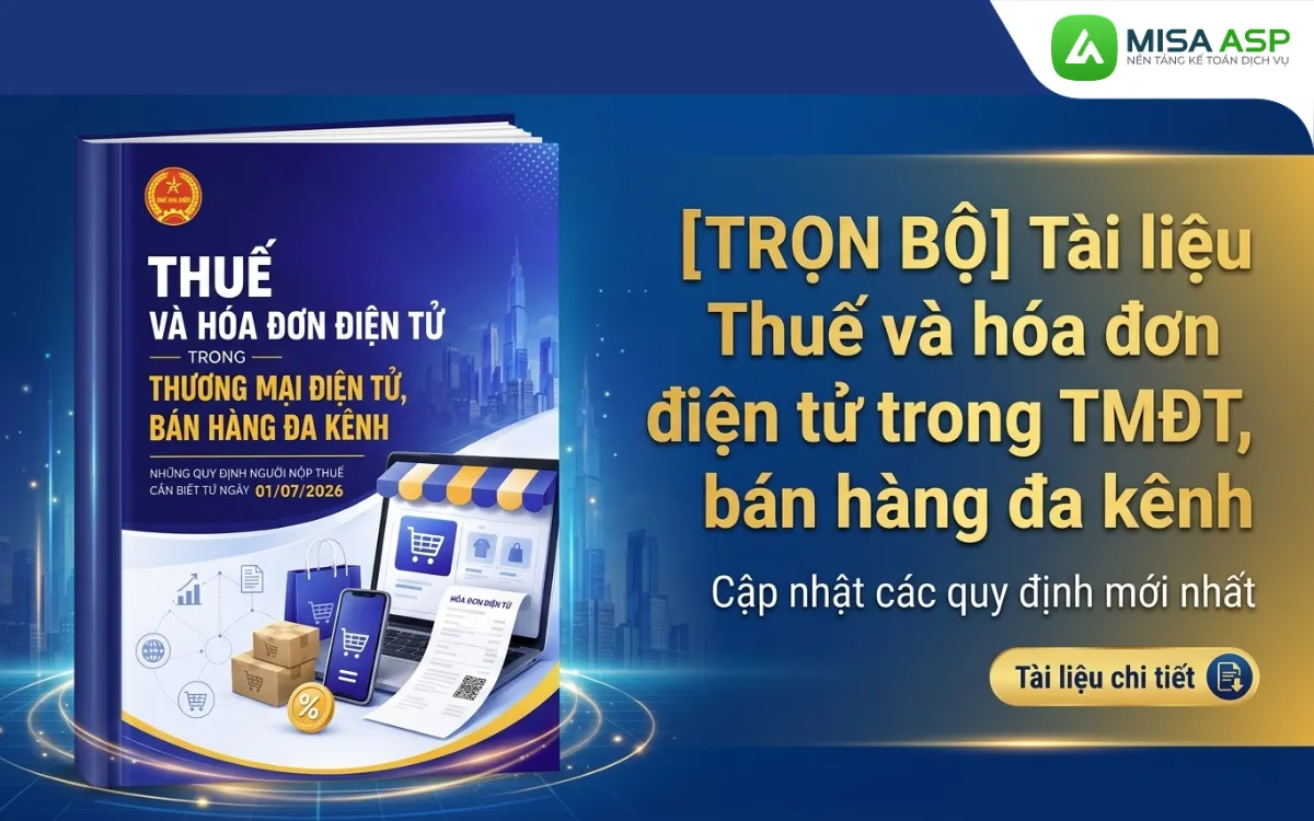 Tài liệu Thuế và hóa đơn điện tử trong TMĐT, bán hàng đa kênh do cơ quan Thuế ban hành, giúp đối tượng nộp thuế nắm bắt trọn vẹn hành lang pháp lý áp dụng từ ngày 01/07/2026.