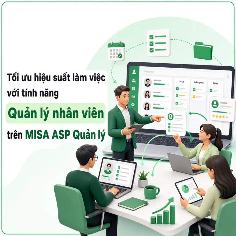 Tối ưu hiệu suất làm việc với tính năng Quản lý nhân viên trên MISA ASP Quản lý