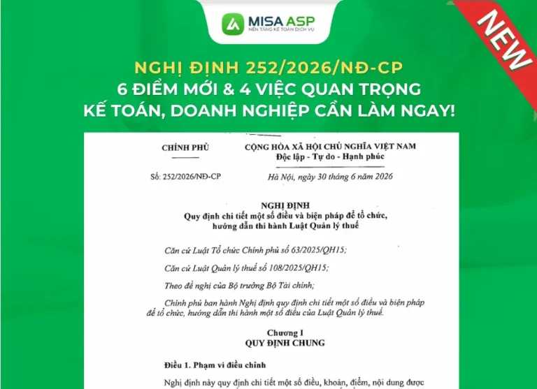 Nghị định 252/2026/NĐ-CP chính thức có hiệu lực từ ngày 01/07/2026, mang đến hàng loạt thay đổi lớn về quản lý thuế mà doanh nghiệp, hộ kinh doanh và kế toán dịch vụ cần phải nắm rõ