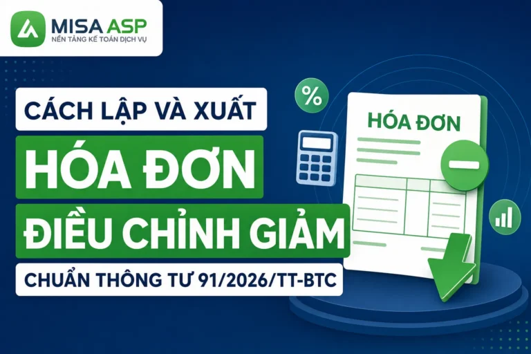 Cách lập và xuất hóa đơn điều chỉnh giảm chuẩn Thông tư 91/2026/TT-BTC