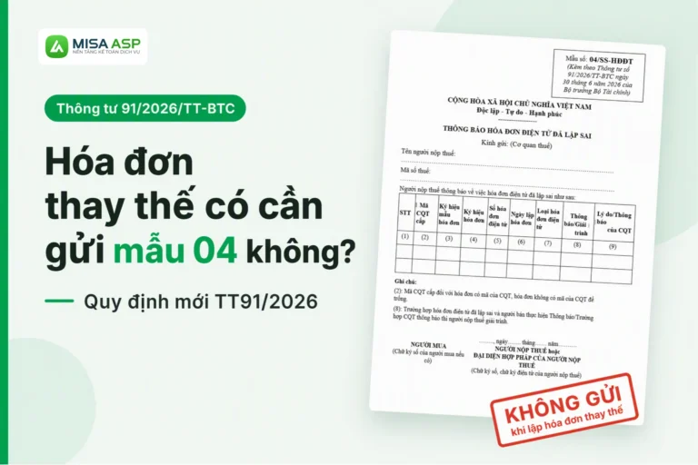 Hóa đơn thay thế có cần gửi mẫu 04 không? Không. Theo Điều 10 Thông tư 91/2026/TT-BTC (hiệu lực 01/7/2026), lập hóa đơn thay thế thì không gửi Mẫu 04/SS-HĐĐT.